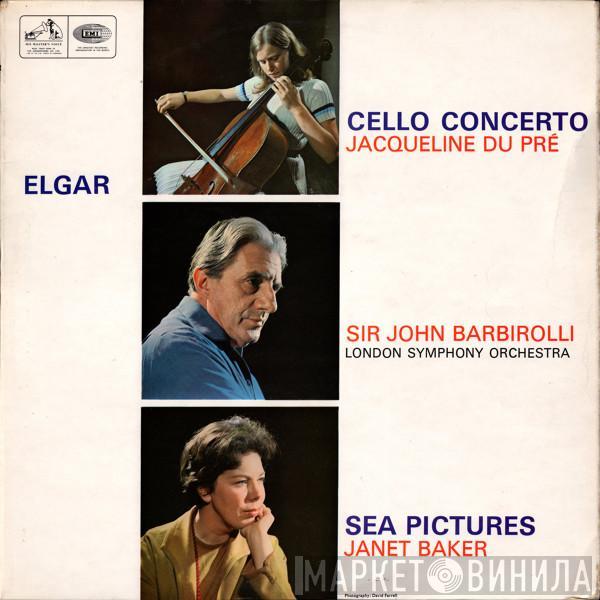 , Sir Edward Elgar , Jacqueline Du Pré , Sir John Barbirolli , The London Symphony Orchestra  Janet Baker  - Cello Concerto / Sea Pictures