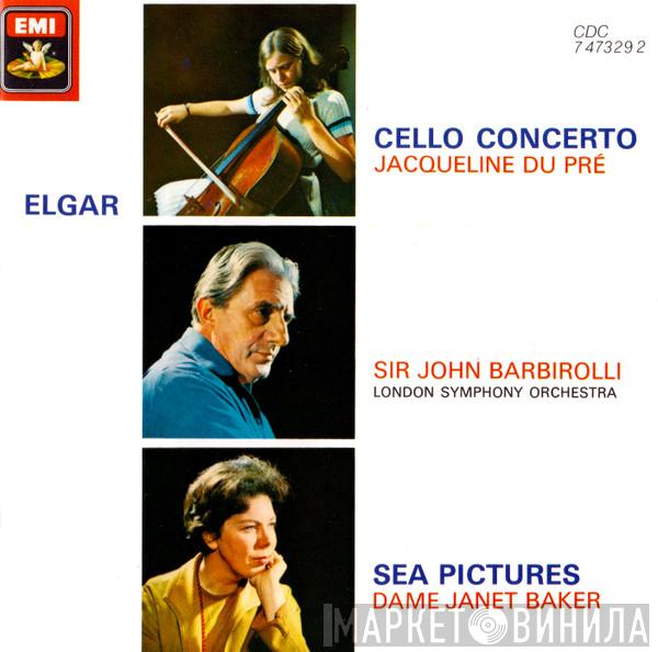 - Sir Edward Elgar , Jacqueline Du Pré , Sir John Barbirolli , The London Symphony Orchestra  Janet Baker  - Cello Concerto / Sea Pictures