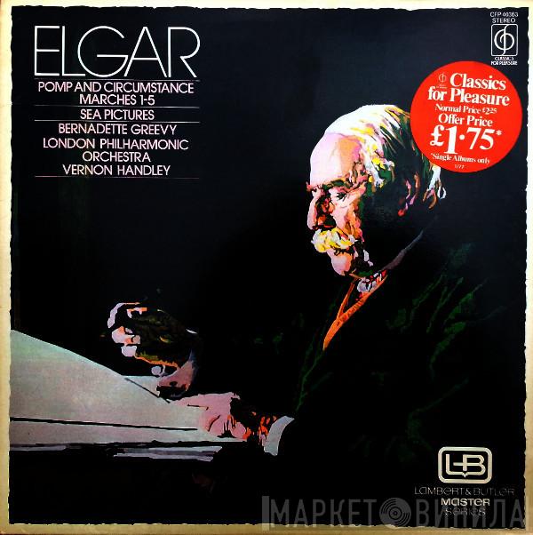 , Sir Edward Elgar , The London Philharmonic Orchestra , Bernadette Greevy  Vernon Handley  - Pomp And Circumstance Marches 1 - 5 / Sea Pictures
