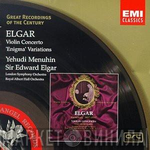 - Sir Edward Elgar , Yehudi Menuhin , Sir Edward Elgar , The London Symphony Orchestra  Royal Albert Hall Orchestra  - Violin Concerto / 'Enigma' Variations