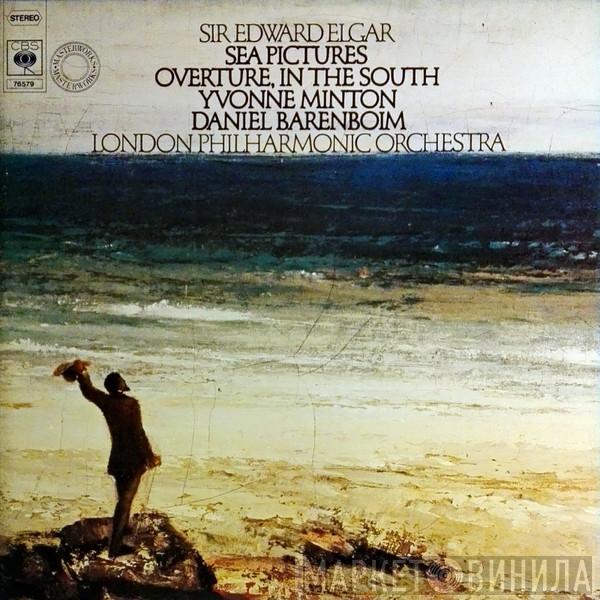 , Sir Edward Elgar , Yvonne Minton , Daniel Barenboim  The London Philharmonic Orchestra  - Sea Pictures / Overture, In The South
