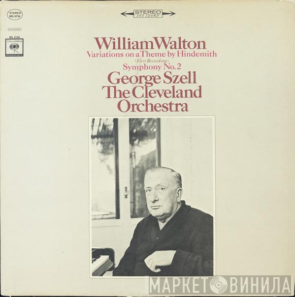 , Sir William Walton , George Szell  The Cleveland Orchestra  - Variations On A Theme By Hindemith / Symphony No. 2