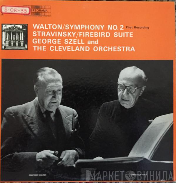 , Sir William Walton , Igor Stravinsky And George Szell  The Cleveland Orchestra  - Symphony No. 2 / Firebird Suite