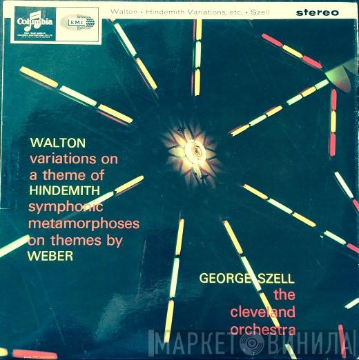 , Sir William Walton , Paul Hindemith , George Szell  The Cleveland Orchestra  - Variations On A Theme Of Hindemith / Symphonic Metamorphoses On Themes By Weber