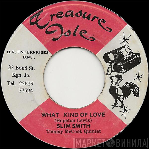 , Slim Smith / Tommy McCook Quintet , Winston Wright  Tommy McCook Quintet  - What Kind Of Love / Night Owl
