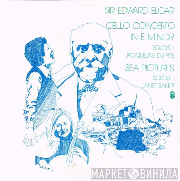 / Soloist: Sir Edward Elgar / Soloist: Jacqueline Du Pré  Janet Baker  - Cello Concerto In E Minor / Sea Pictures