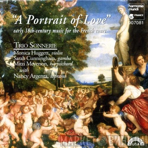: Sonnerie , Monica Huggett , Sarah Cunningham With Mitzi Meyerson  Nancy Argenta  - A Portrait Of Love