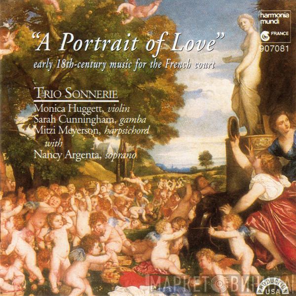 : Sonnerie , Monica Huggett , Sarah Cunningham With Mitzi Meyerson  Nancy Argenta  - A Portrait Of Love