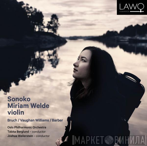 , Sonoko Miriam Welde , Max Bruch , Ralph Vaughan Williams , Samuel Barber , Oslo Filharmoniske Orkester , Tabita Berglund  Joshua Wellerstein  - Violin: Bruch / Vaughan Williams / Barber