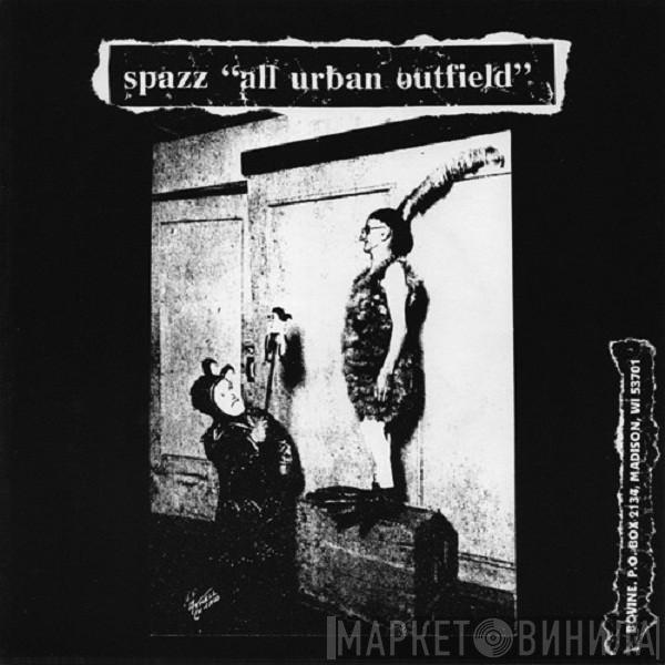 / Spazz  Floor   - All Urban Outfield / Chelsea / Pigs