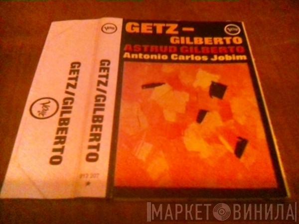 , Stan Getz , João Gilberto , Antonio Carlos Jobim  Astrud Gilberto  - Getz / Gilberto