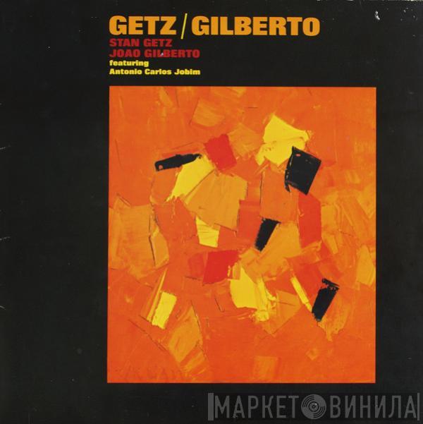 / Stan Getz  João Gilberto  - Getz / Gilberto