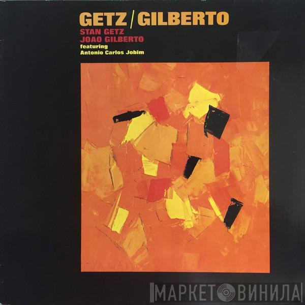 / Stan Getz  João Gilberto  - Getz / Gilberto