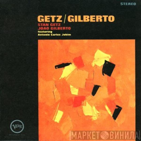 / Stan Getz  João Gilberto  - Getz / Gilberto