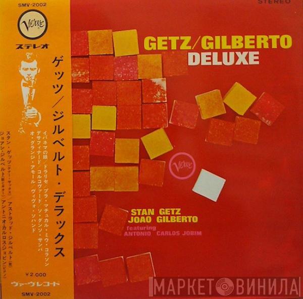 / Stan Getz Featuring João Gilberto  Antonio Carlos Jobim  - Getz / Gilberto Deluxe