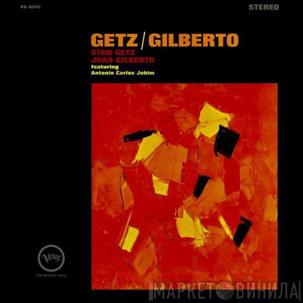 / Stan Getz Featuring João Gilberto  Antonio Carlos Jobim  - Getz / Gilberto