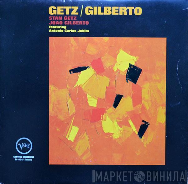 / Stan Getz Featuring João Gilberto  Antonio Carlos Jobim  - Getz / Gilberto