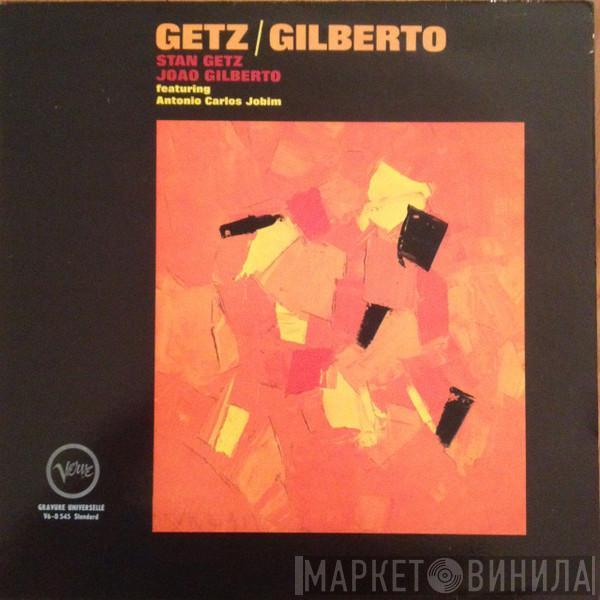 / Stan Getz Featuring João Gilberto  Antonio Carlos Jobim  - Getz / Gilberto