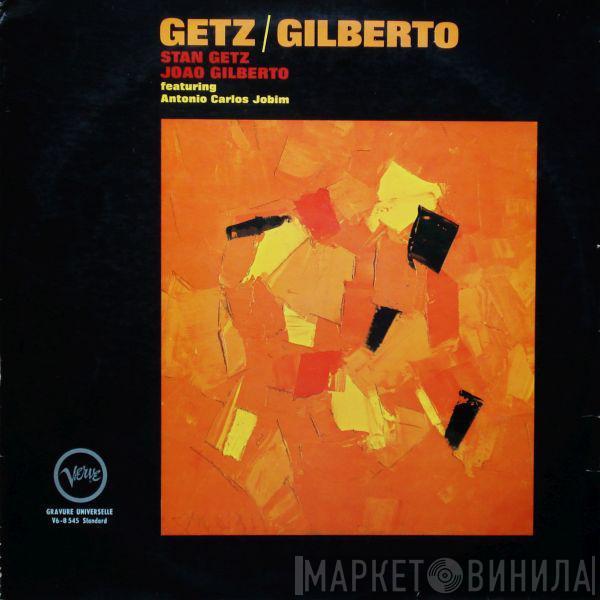 / Stan Getz Featuring João Gilberto  Antonio Carlos Jobim  - Getz / Gilberto