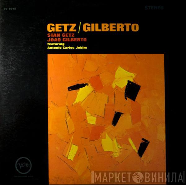 / Stan Getz Featuring João Gilberto  Antonio Carlos Jobim  - Getz / Gilberto