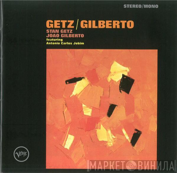 / Stan Getz Featuring João Gilberto  Antonio Carlos Jobim  - Getz / Gilberto