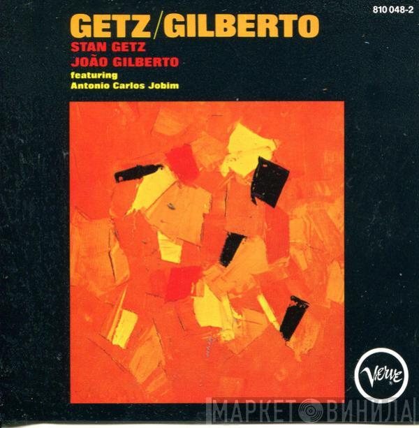 / Stan Getz Featuring João Gilberto  Antonio Carlos Jobim  - Getz / Gilberto