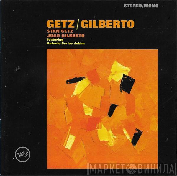 / Stan Getz Featuring João Gilberto  Antonio Carlos Jobim  - Getz / Gilberto