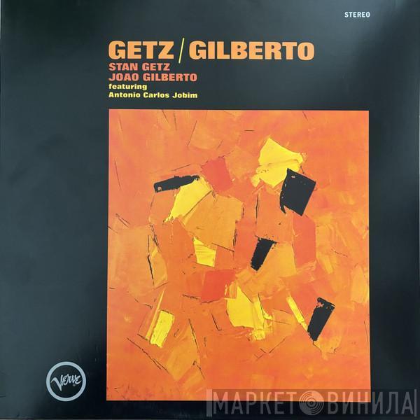 / Stan Getz Featuring João Gilberto  Antonio Carlos Jobim  - Getz / Gilberto