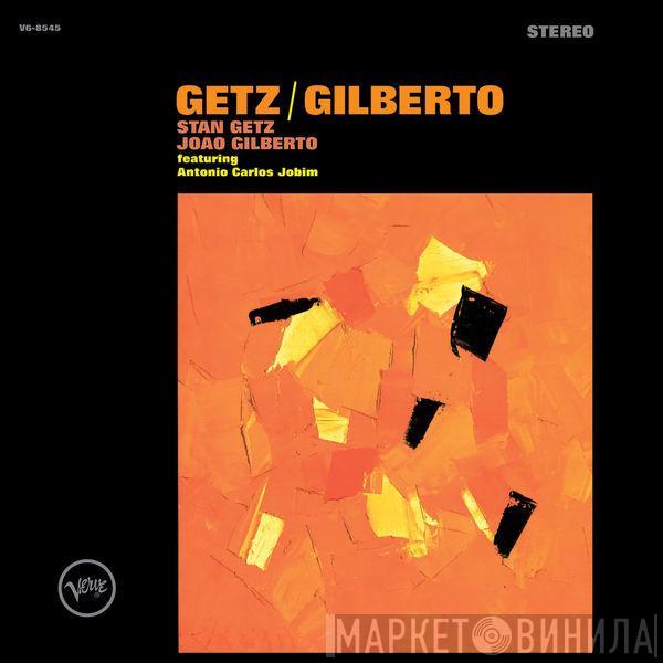 / Stan Getz Featuring João Gilberto  Antonio Carlos Jobim  - Getz / Gilberto