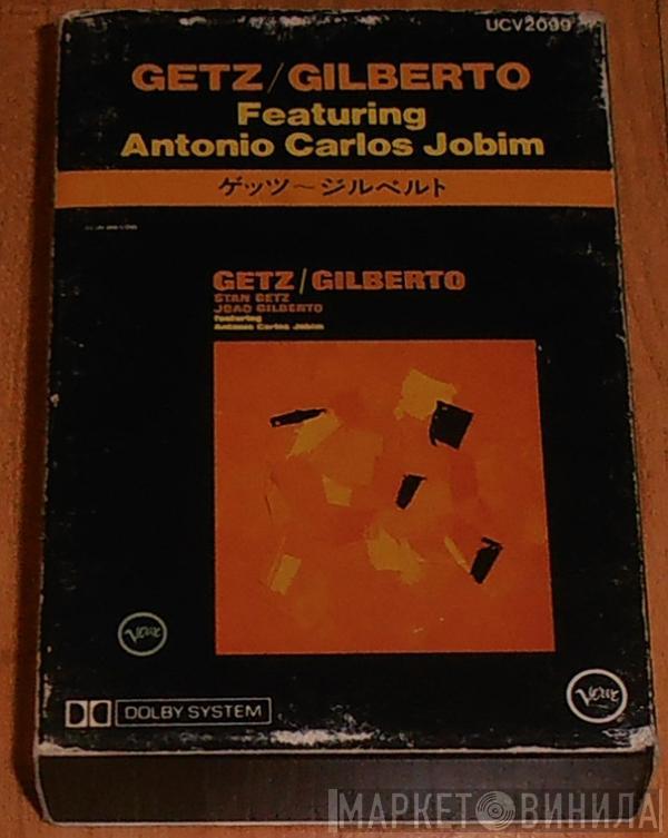 / Stan Getz Featuring João Gilberto  Antonio Carlos Jobim  - Getz / Gilberto