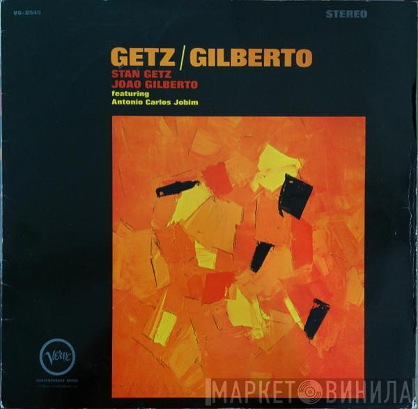 / Stan Getz Featuring João Gilberto  Antonio Carlos Jobim  - Getz / Gilberto