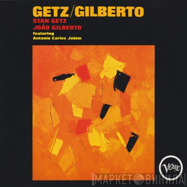 / Stan Getz Featuring João Gilberto  Antonio Carlos Jobim  - Getz / Gilberto