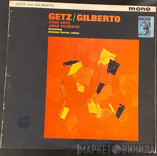 / Stan Getz Featuring João Gilberto  Antonio Carlos Jobim  - Getz / Gilberto