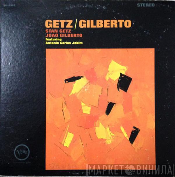 / Stan Getz Featuring João Gilberto  Antonio Carlos Jobim  - Getz / Gilberto