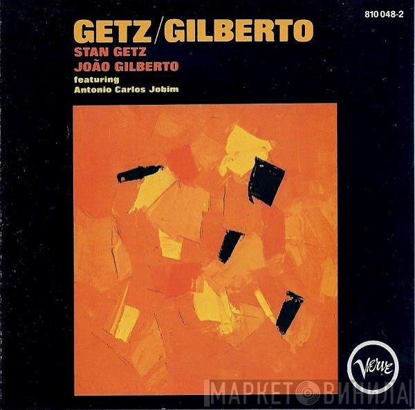 , Stan Getz Featuring João Gilberto  Antonio Carlos Jobim  - Getz / Gilberto