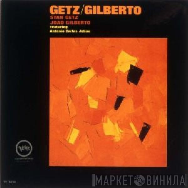 , Stan Getz Featuring João Gilberto  Antonio Carlos Jobim  - Getz / Gilberto