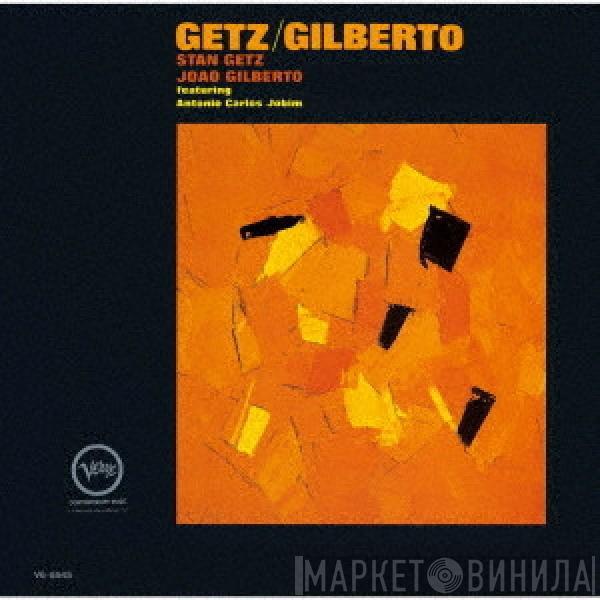 / Stan Getz Featuring João Gilberto  Antonio Carlos Jobim  - Getz / Gilberto