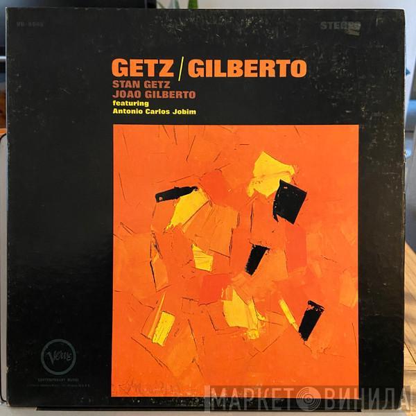 / Stan Getz Featuring João Gilberto  Antonio Carlos Jobim  - Getz / Gilberto