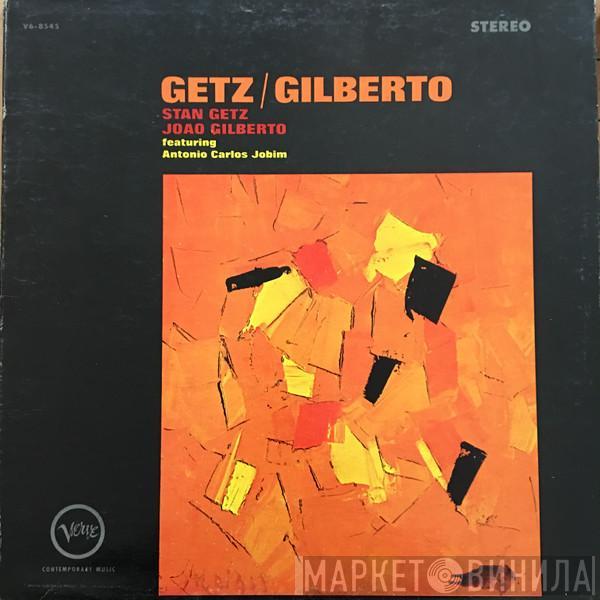 / Stan Getz Featuring João Gilberto  Antonio Carlos Jobim  - Getz / Gilberto