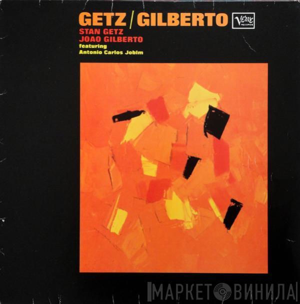 / Stan Getz Featuring João Gilberto  Antonio Carlos Jobim  - Getz / Gilberto