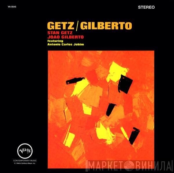 / Stan Getz Featuring João Gilberto  Antonio Carlos Jobim  - Getz / Gilberto