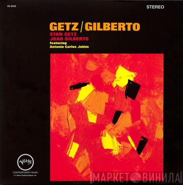 / Stan Getz Featuring João Gilberto  Antonio Carlos Jobim  - Getz / Gilberto