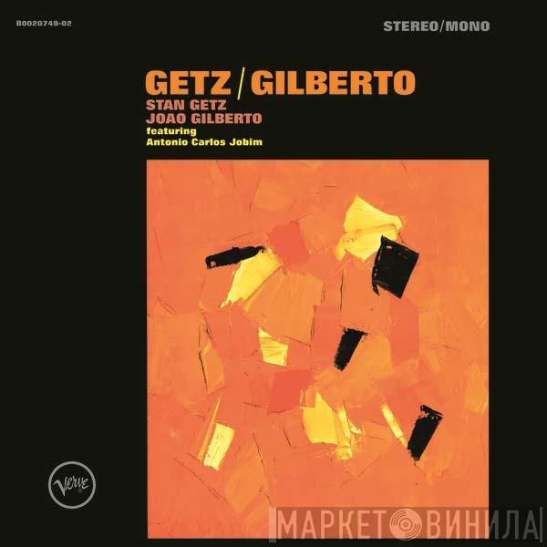 / Stan Getz Featuring João Gilberto  Antonio Carlos Jobim  - Getz / Gilberto