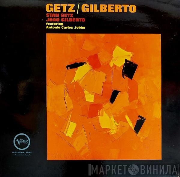 / Stan Getz Featuring João Gilberto  Antonio Carlos Jobim  - Getz / Gilberto