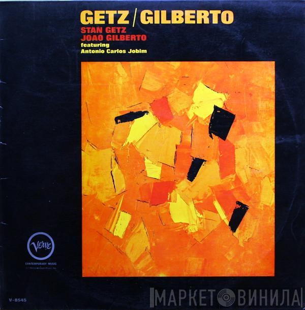 / Stan Getz Featuring João Gilberto  Antonio Carlos Jobim  - Getz / Gilberto