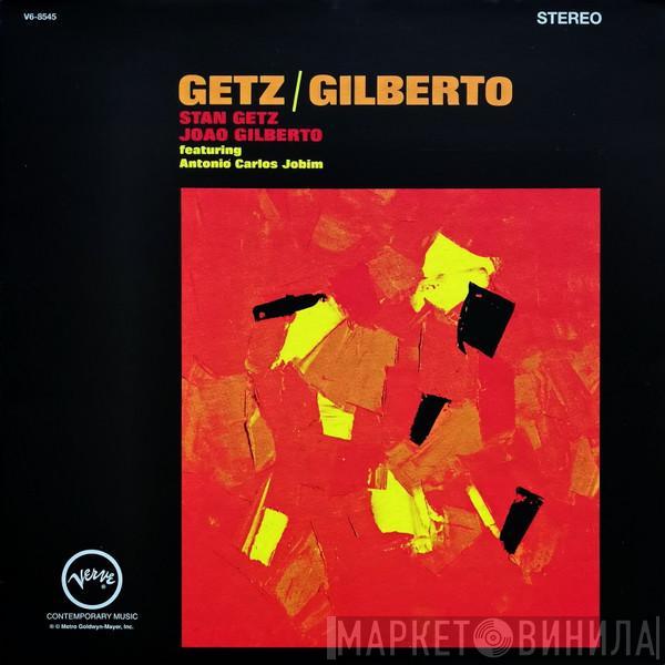 / Stan Getz Featuring João Gilberto  Antonio Carlos Jobim  - Getz / Gilberto