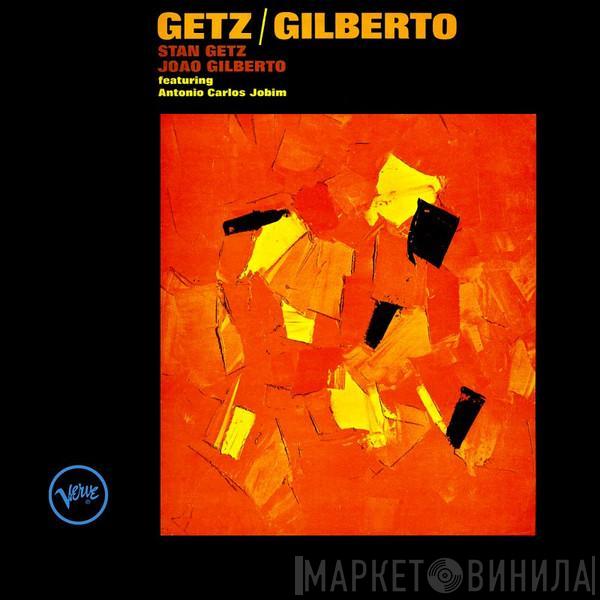 / Stan Getz Featuring João Gilberto  Antonio Carlos Jobim  - Getz / Gilberto