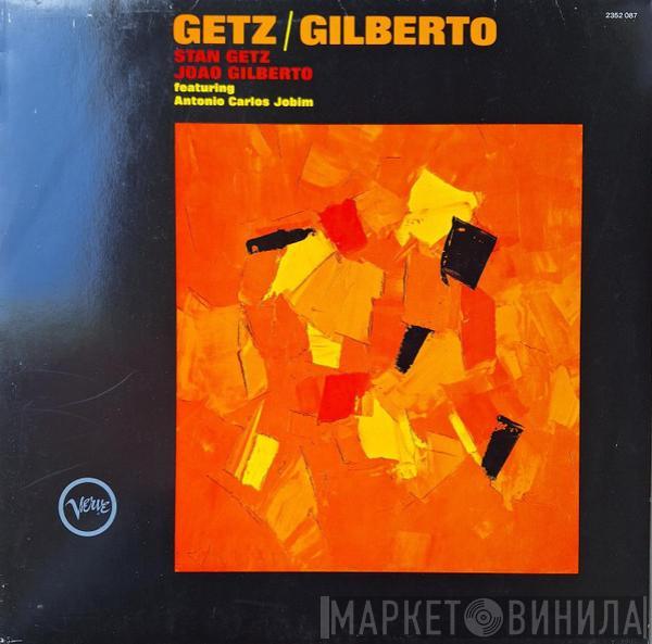 / Stan Getz Featuring João Gilberto  Antonio Carlos Jobim  - Getz / Gilberto