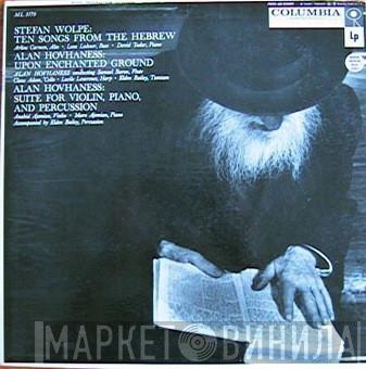 / Stefan Wolpe  Alan Hovhaness  - Ten Songs From The Hebrew / Upon Enchanted Ground / Suite For Violin, Piano, And Percussion