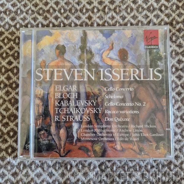 , Steven Isserlis / Sir Edward Elgar / Ernest Bloch / Dmitry Kabalevsky / Pyotr Ilyich Tchaikovsky  Richard Strauss  - Cello Concerto / Schelomo / Cello Concerto No. 2 / Rococo Variations / Don Quixote